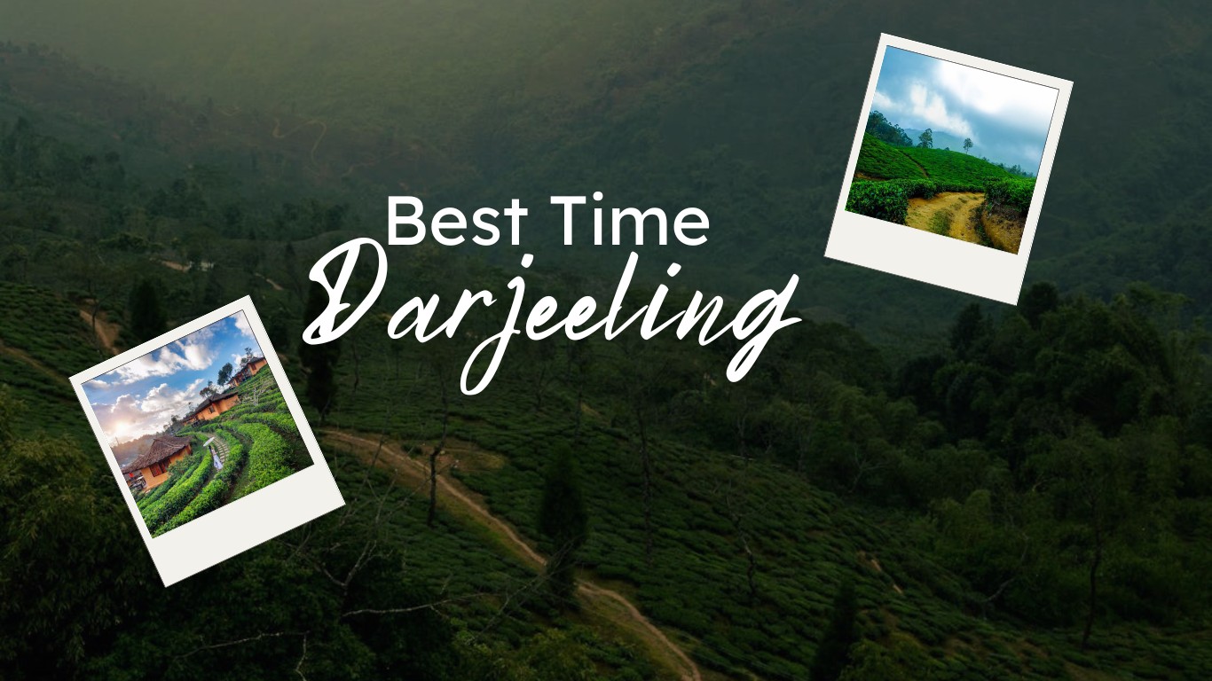 Best time to visit Darjeeling and transport options